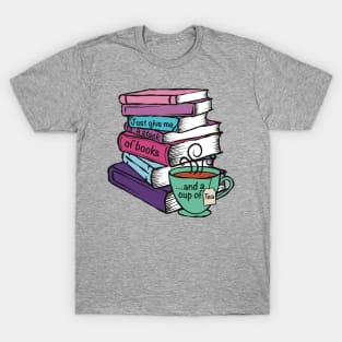 Give Me Books and Tea T-Shirt